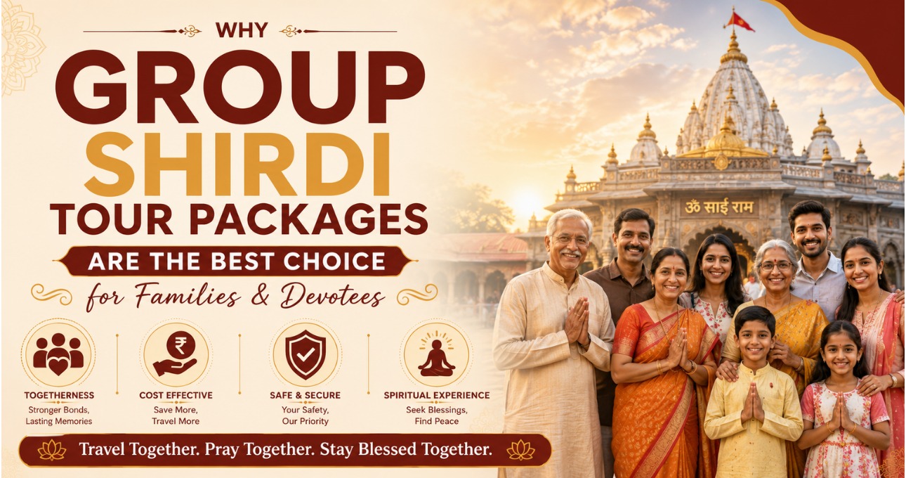 Why Group Shirdi Tour Packages Are the Best Choice for Families and Devotees